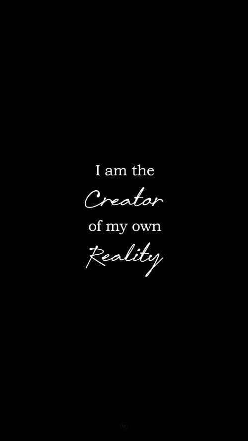 Creator of My Reality - quotes Wallpaper