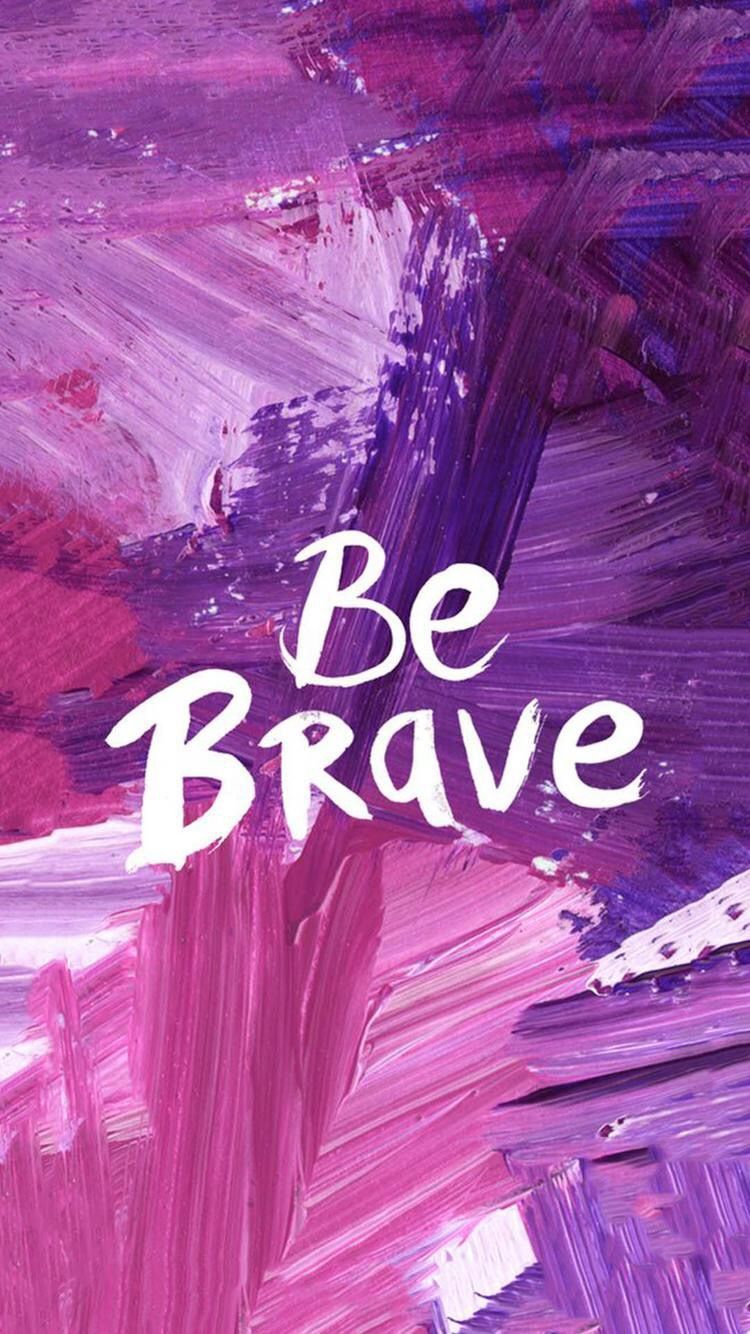 Be Brave Purple Strokes - motivation wallpaper for OpersCraft