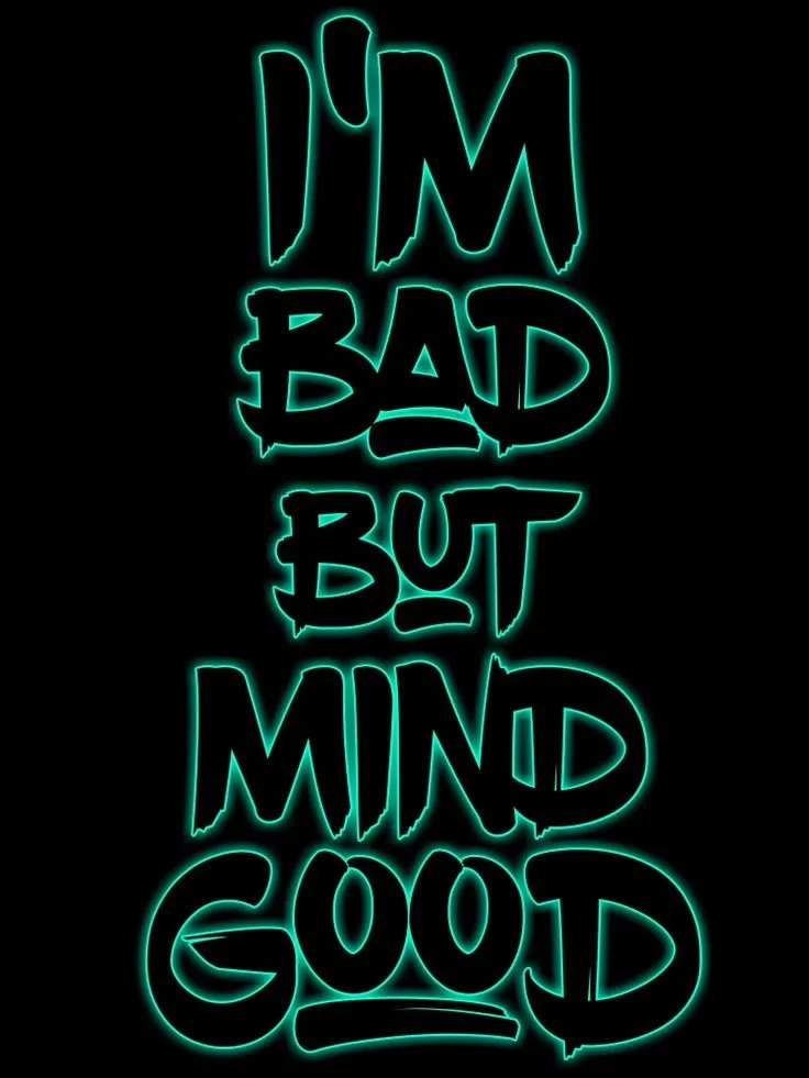I_m_Bad_But_Mind_Good_Neon - random wallpaper for OpersCraft