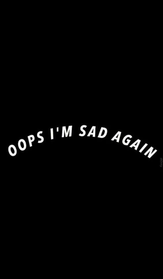 Oops I'm Sad Again - quotes wallpaper for OpersCraft