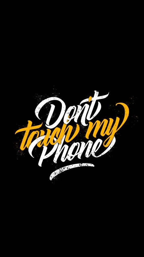 Dont Touch My Phone - typography Wallpaper