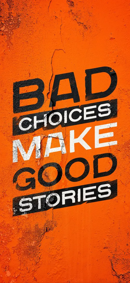 Bad Choices, Good Stories - motivation Wallpaper