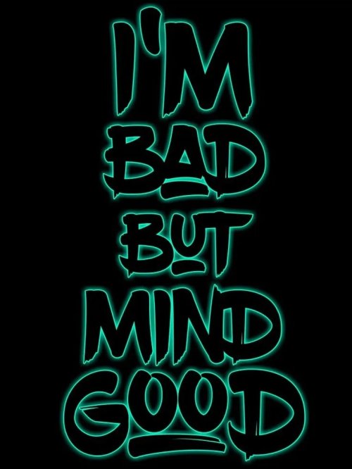 I_m_Bad_But_Mind_Good_Neon - Related OpersCraft wallpaper