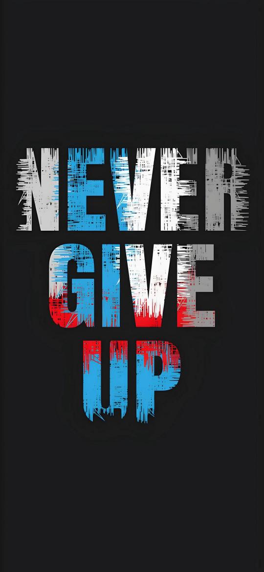 Never Give Up Graphic - motivation Wallpaper